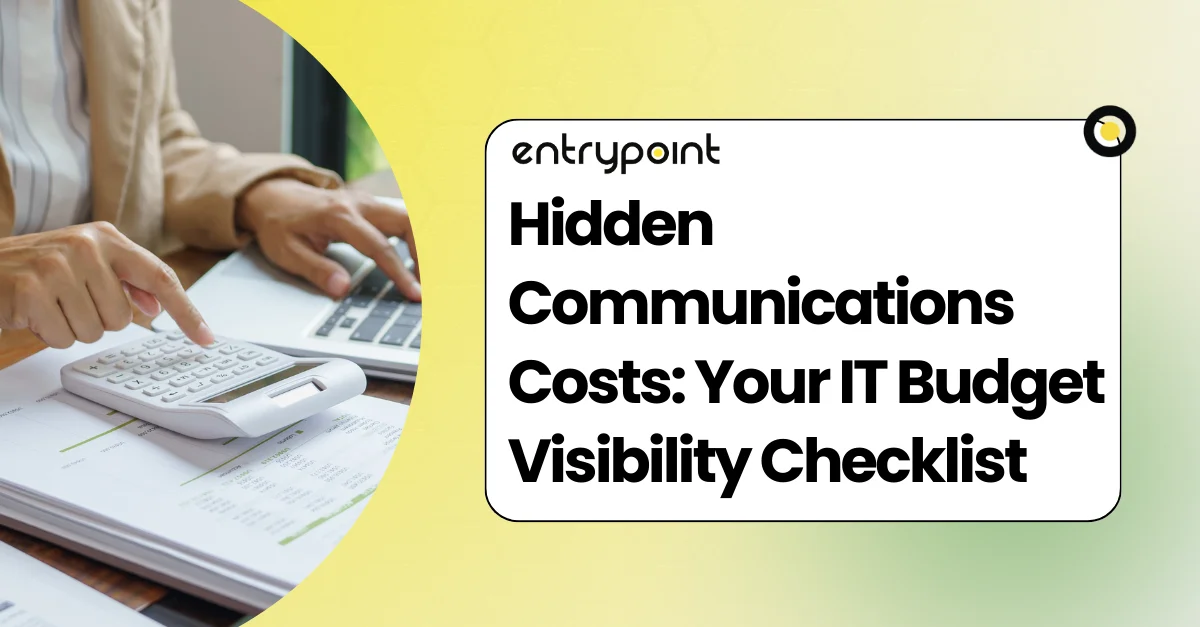Hidden Communications Costs: Your IT Budget Visibility Checklist