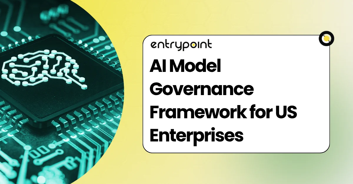 AI Model Governance Framework for US Enterprises | entrypoint Blog ...
